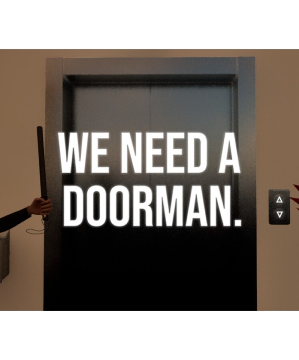 We need a doorman. Steam Key GLOBAL
